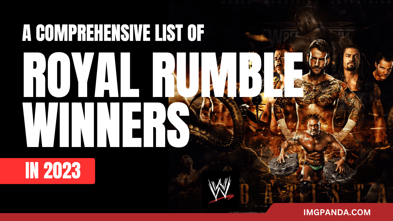 Celebrating Champions A Comprehensive List Of All Royal Rumble Winners