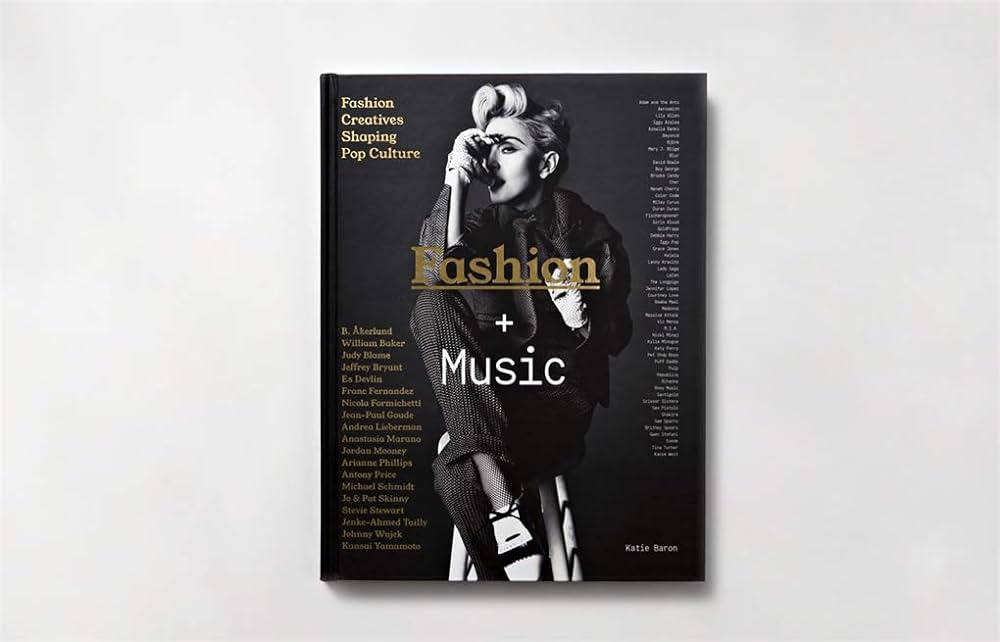 Fashion + Music: Fashion Creatives Shaping... by Baron, Katie