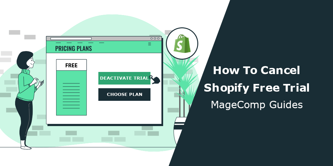How To Cancel Shopify Free Trial - MageComp Guides - MageComp