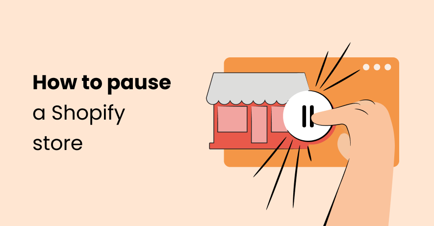 How to Pause Your Shopify Store: a Step-by-Step Guide | TinyIMG