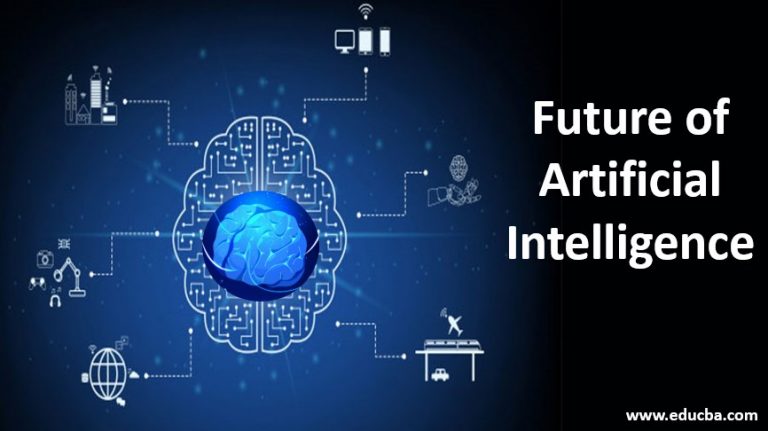 Future of Artificial Intelligence Top 4 Major Fields of AI in the Future