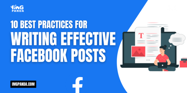10 Best Practices for Writing Effective Facebook Posts