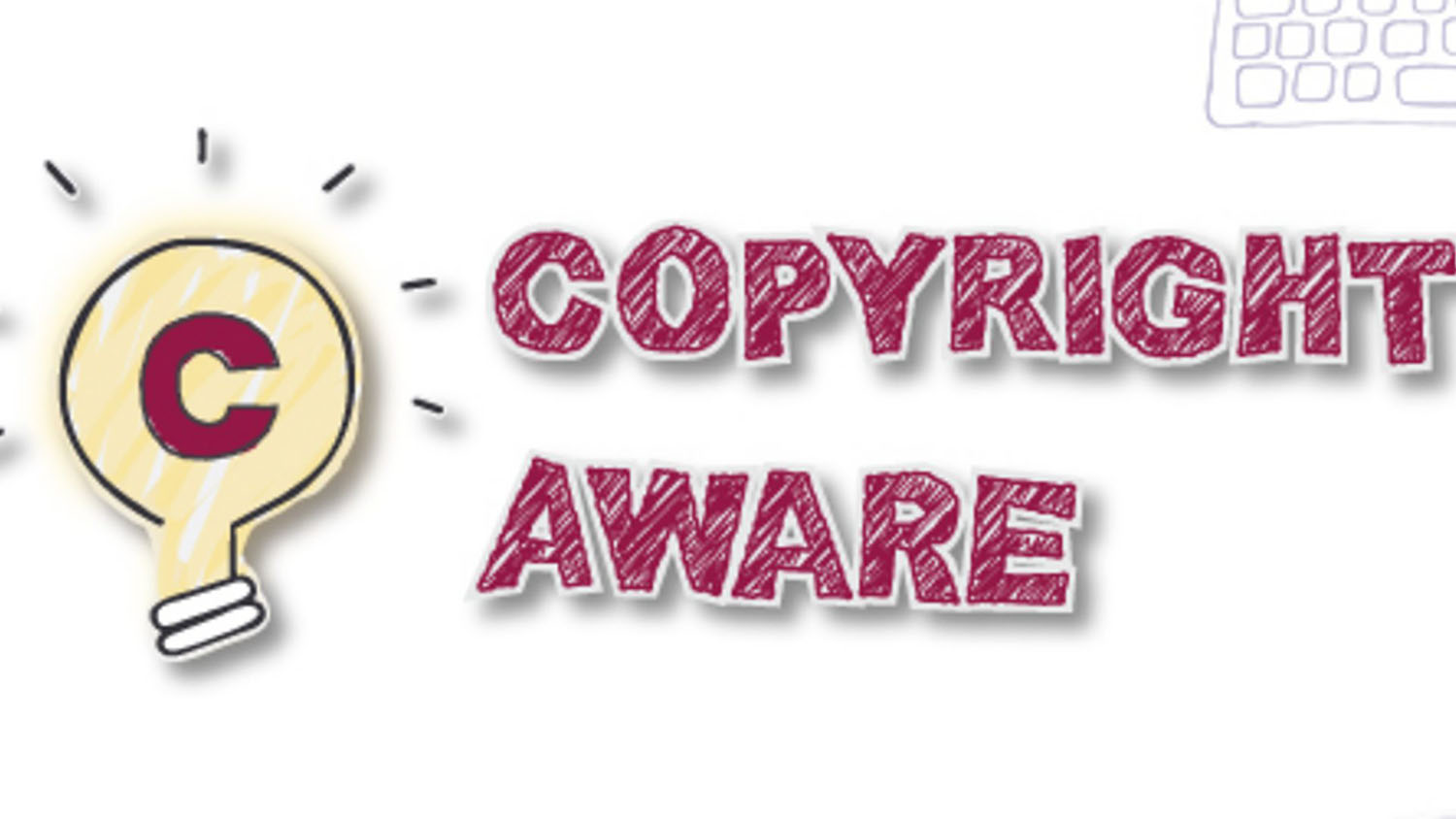 Be aware of copyright laws: