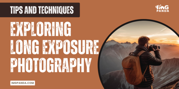Exploring Long Exposure Photography: Tips and Techniques