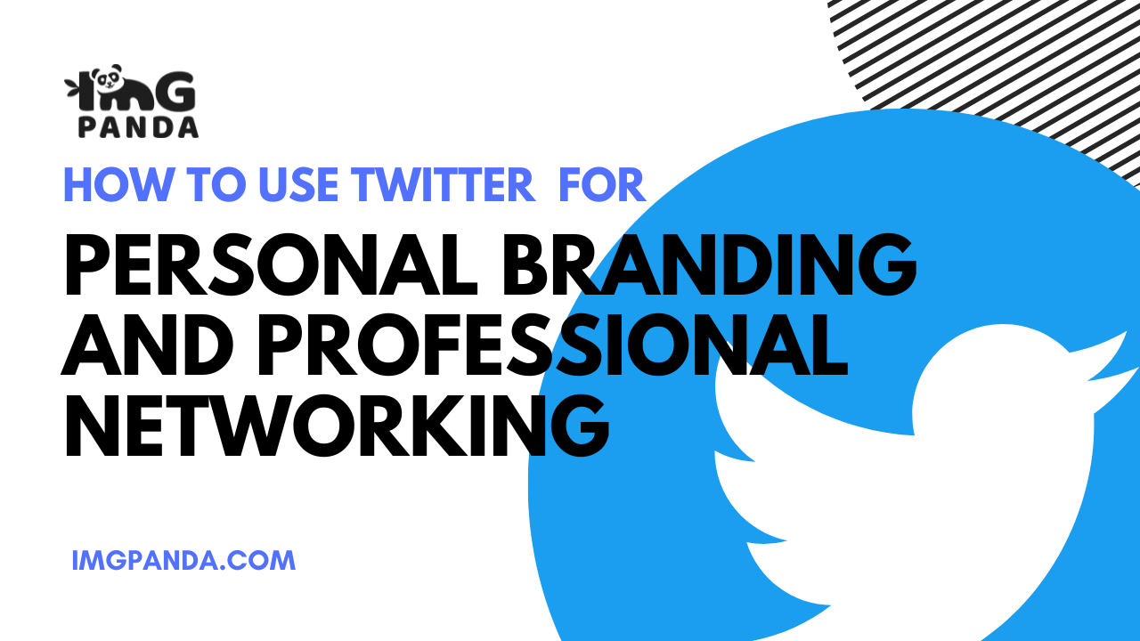 How To Use Twitter For Personal Branding And Professional Networking