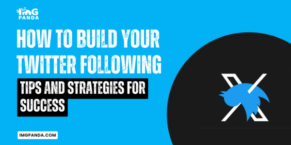 How to Build Your Twitter Following: Tips and Strategies for Success