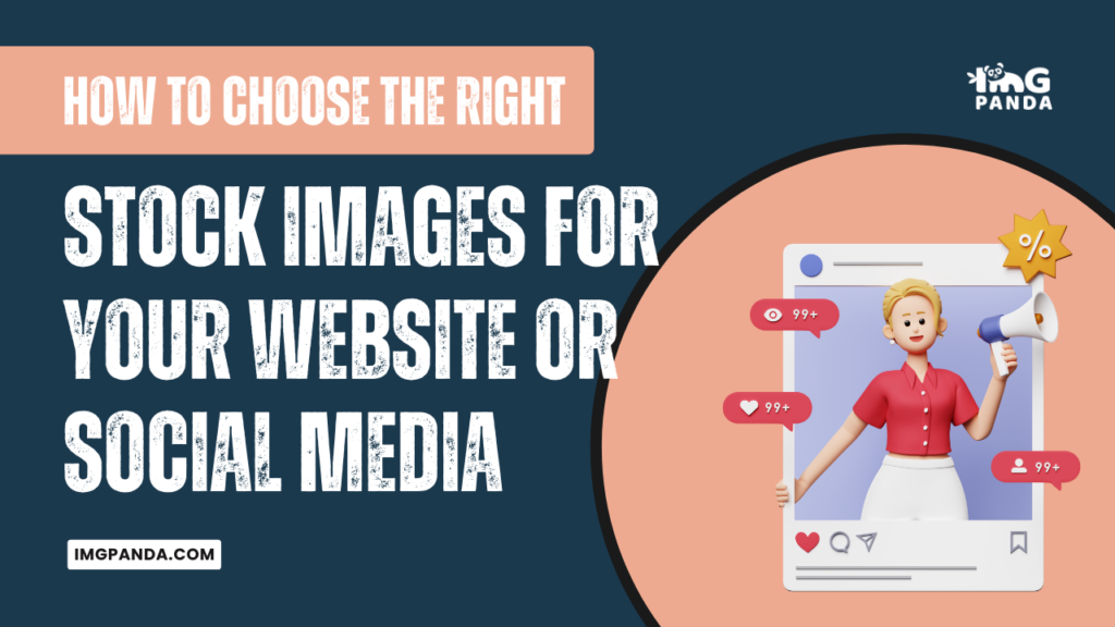 How to Choose the Right Stock Images for Your Website or Social Media