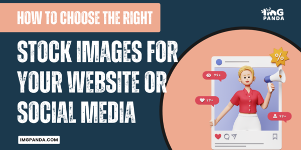How to Choose the Right Stock Images for Your Website or Social Media