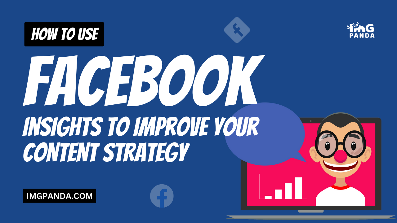 How to Use Facebook Insights to Improve Your Content Strategy ...