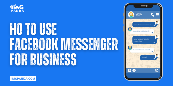 How to Use Facebook Messenger for Business