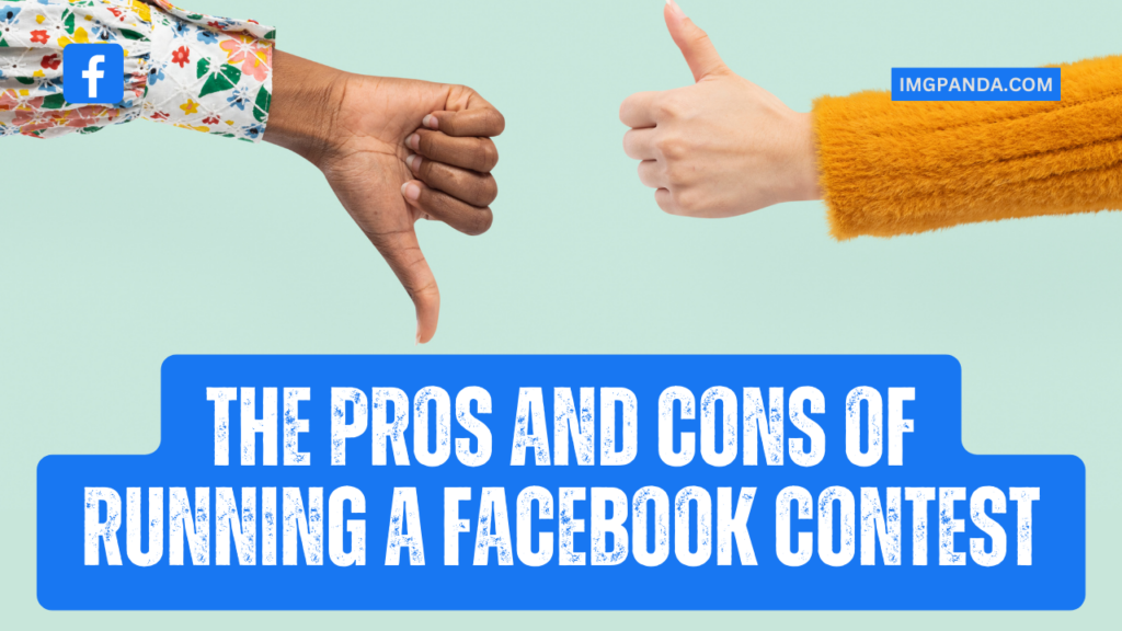 The Pros and Cons of Running a Facebook Contest