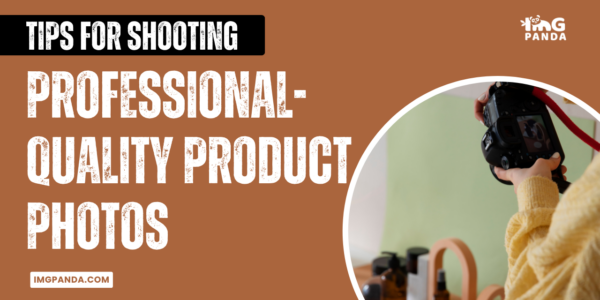 Tips for shooting professional-quality product photos