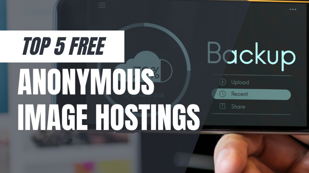 Top 5 Free Anonymous Image Hostings