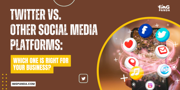 Twitter vs. Other Social Media Platforms: Which One Is Right for Your Business?