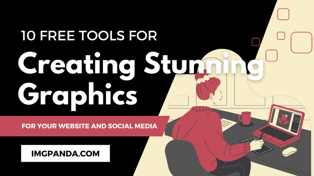 10 Free Tools for Creating Stunning Graphics for Your Website and Social Media