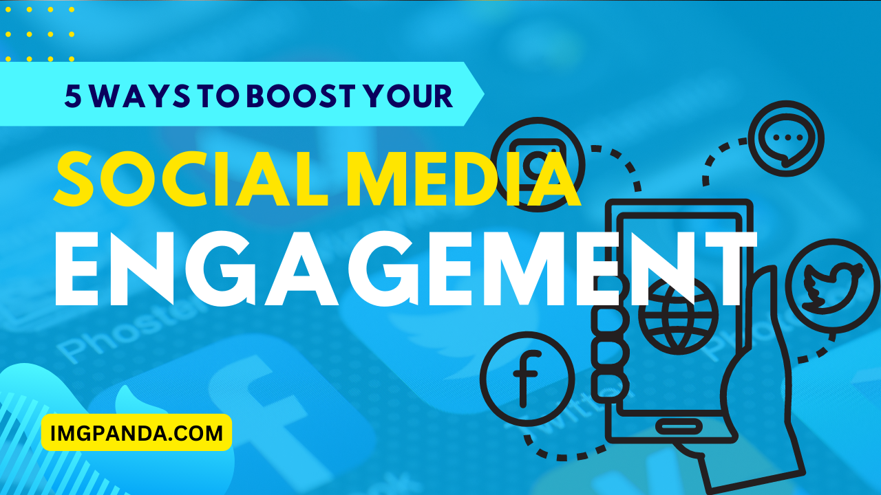 5 Ways to Boost Your Social Media Engagement