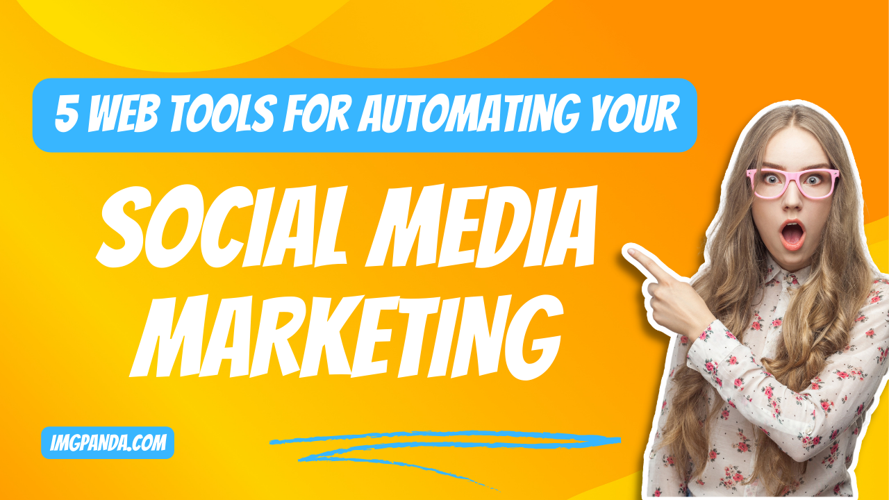 5 Web Tools for Automating Your Social Media Marketing