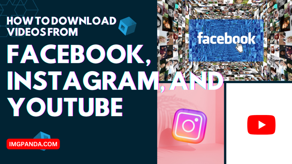 How to Download Videos from Facebook, Instagram, and YouTube