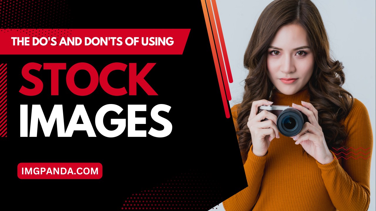 The Do's and Don'ts of Using Stock Images