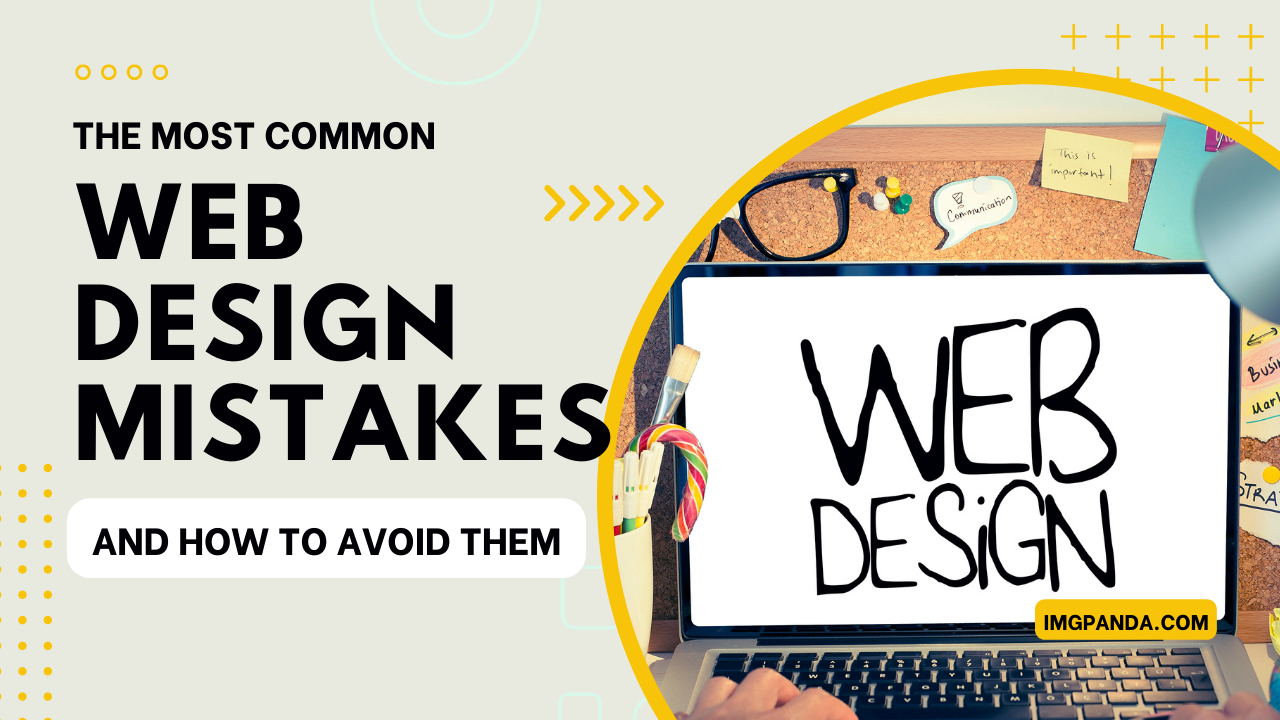 The Most Common Web Design Mistakes and How to Avoid Them