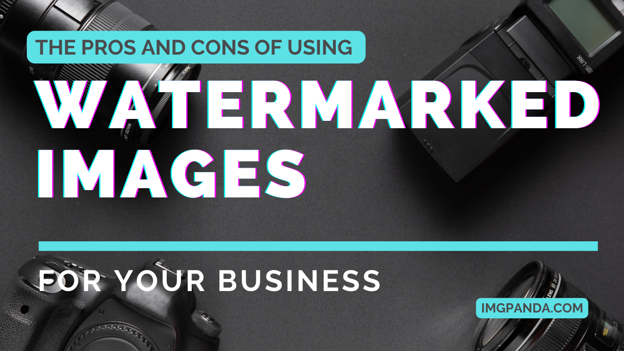The Pros and Cons of Using Watermarked Images for Your Business