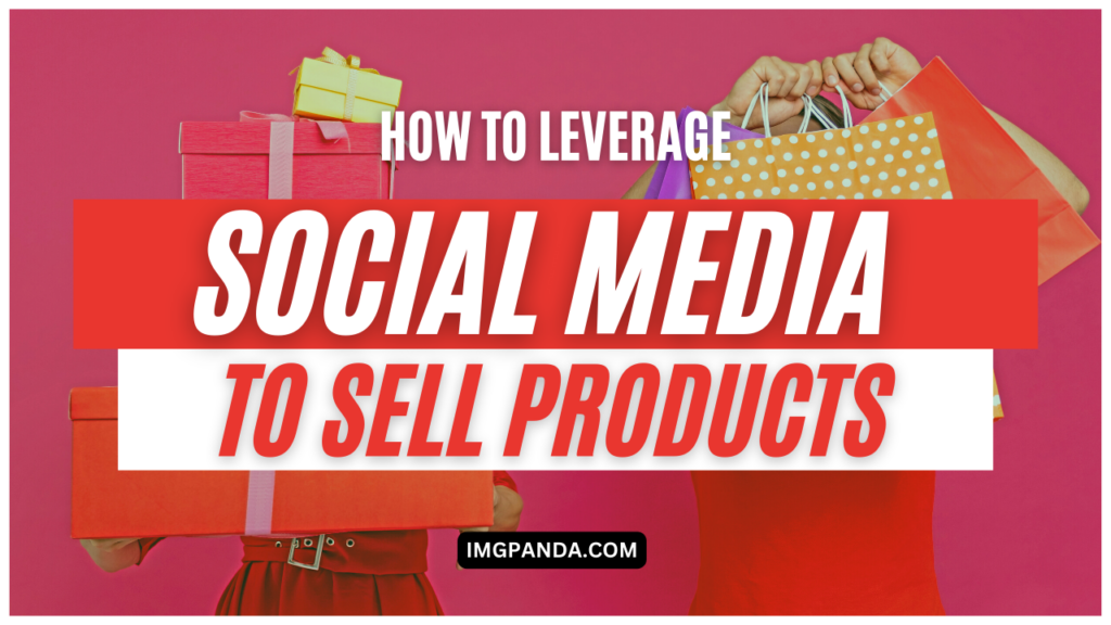 The Rise of Social Commerce: How to Leverage Social Media to Sell Products