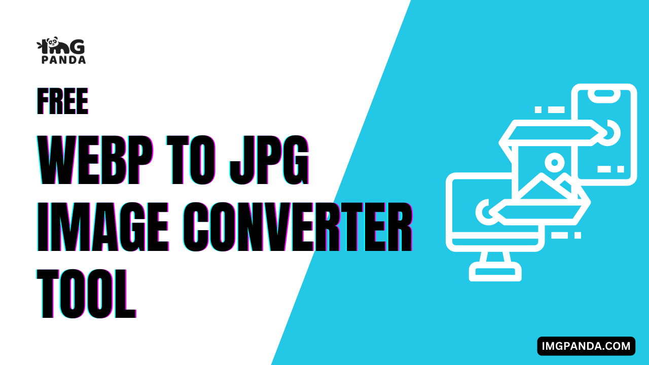 WEBP to JPG Converter | Tools | IMGPANDA - Free Resources Website