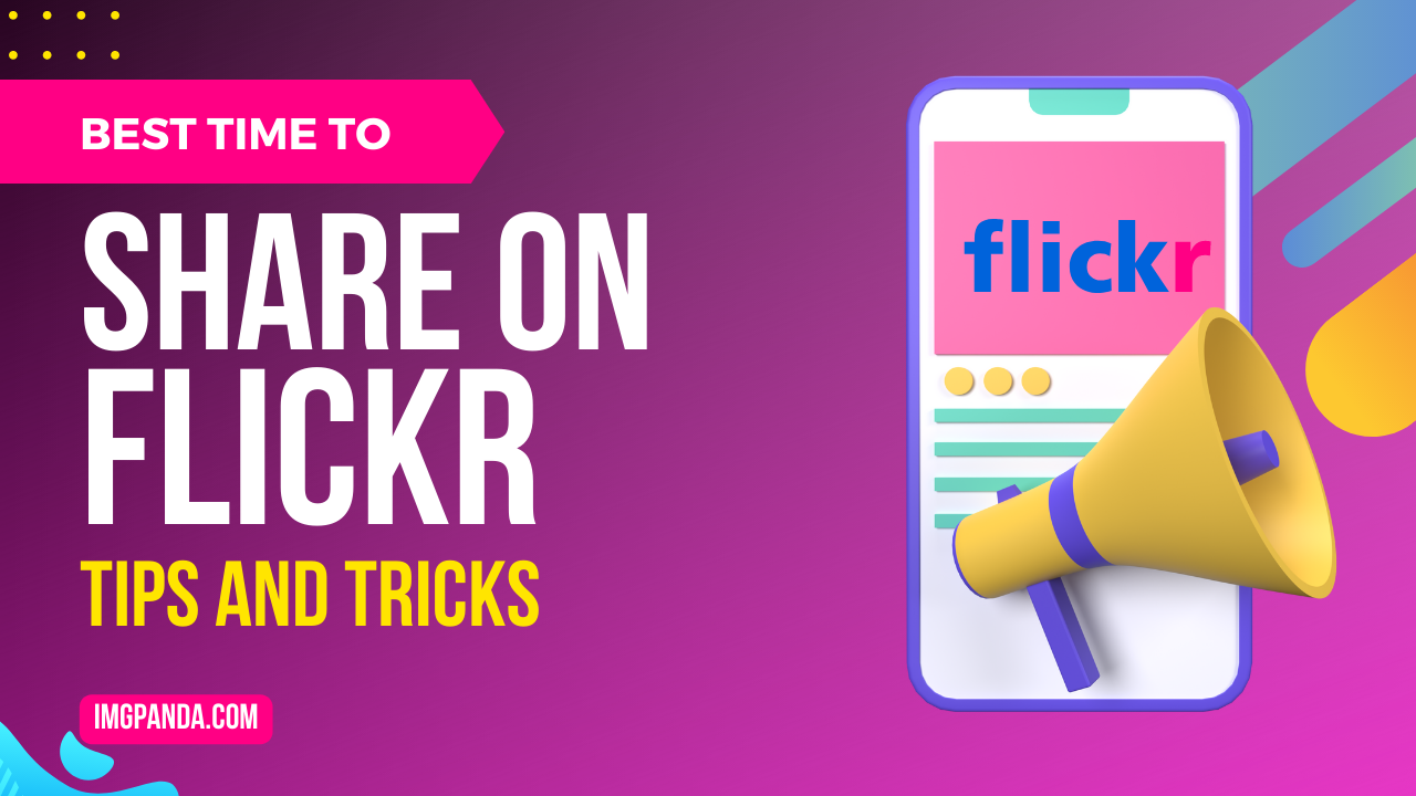 Best Time to Share on Flickr Tips and Tricks