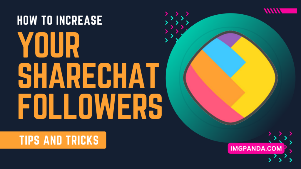 How to Increase Your Sharechat Followers: Tips and Tricks
