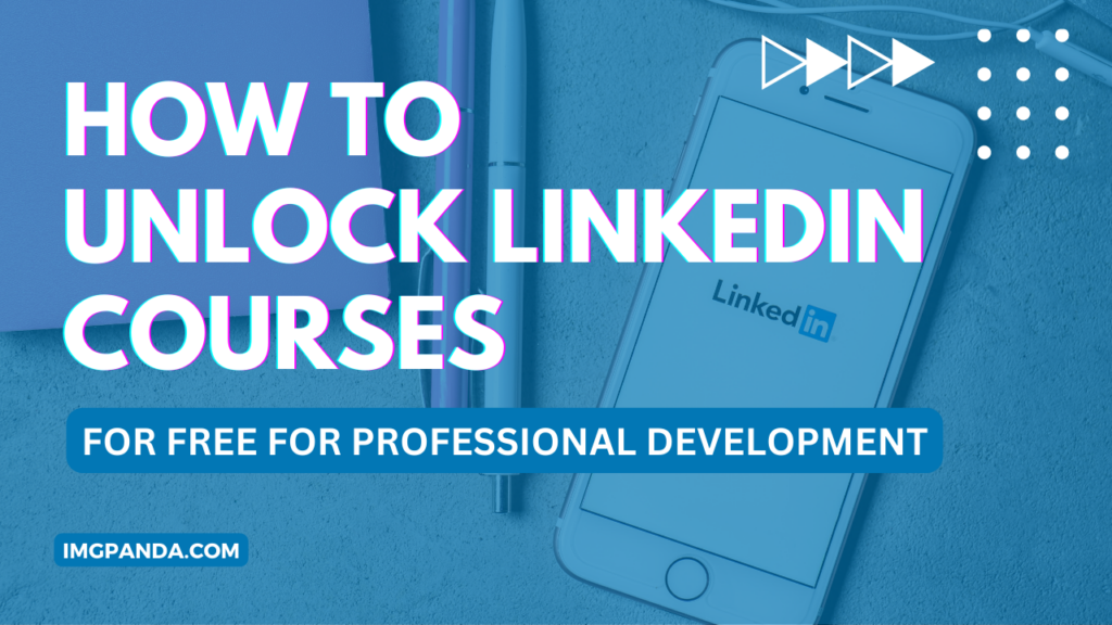 How to Unlock LinkedIn Courses for Free for Professional Development