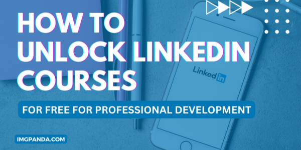 How to Unlock LinkedIn Courses for Free for Professional Development