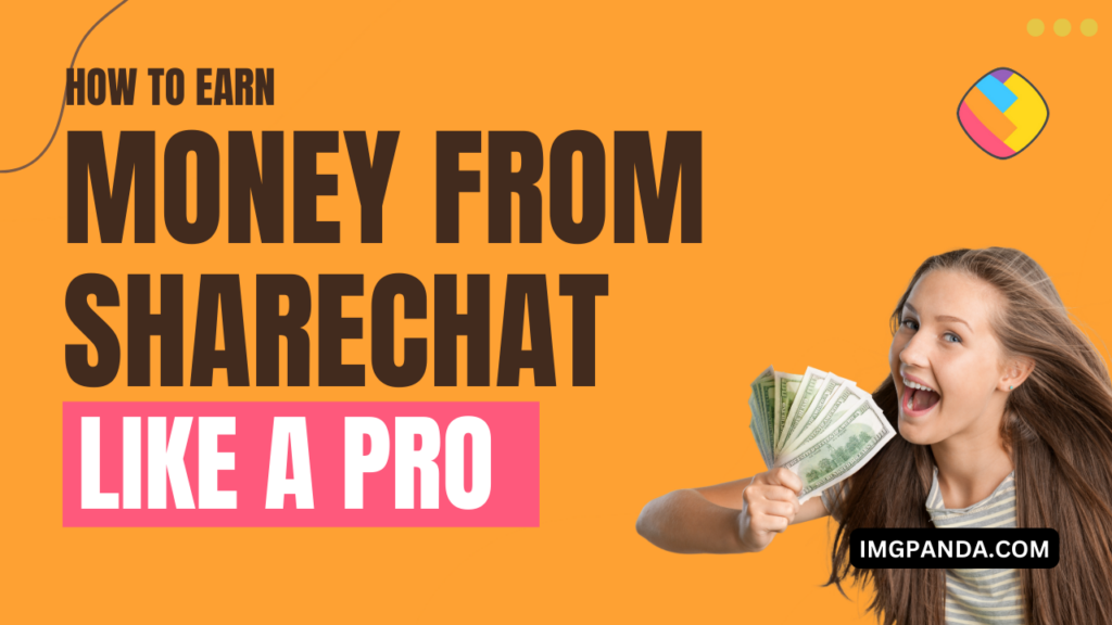 The Ultimate Guide: How to Earn Money from ShareChat like a Pro