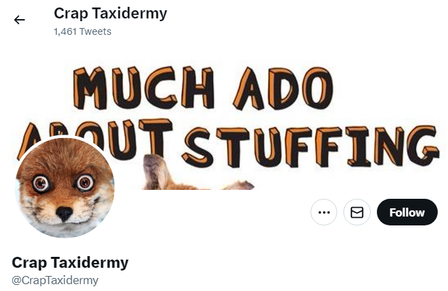 A profile image of the twitter account of Crap Taxidermy