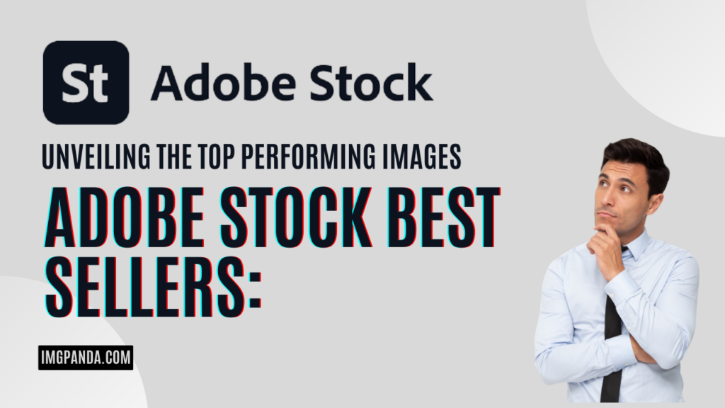 Adobe Stock Best Sellers: Unveiling the Top Performing Images