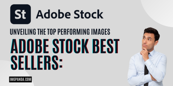 Adobe Stock Best Sellers: Unveiling The Top Performing Images