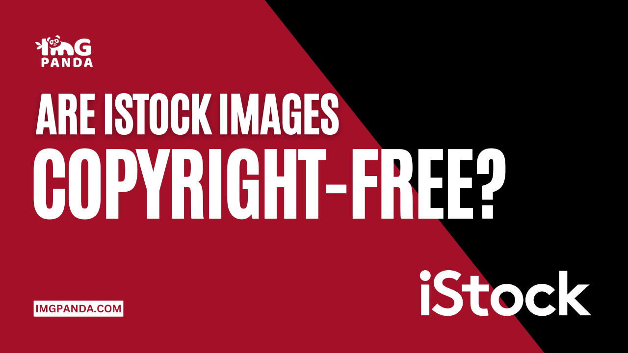 Are iStock images copyright-free? Understanding the usage rights and ...