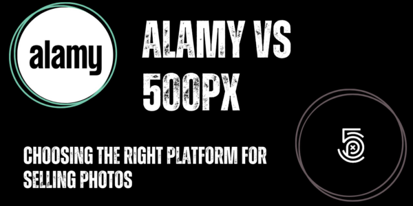 Choosing the Right Platform for Selling Photos Alamy vs 500px