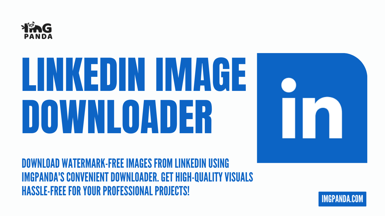 LinkedIn Image Downloader Without Watermark | IMGPANDA - A Free