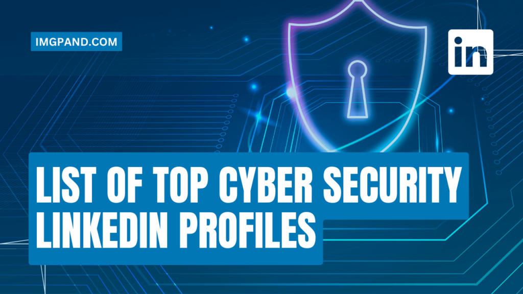 List of Top Cyber Security Linkedin Profiles