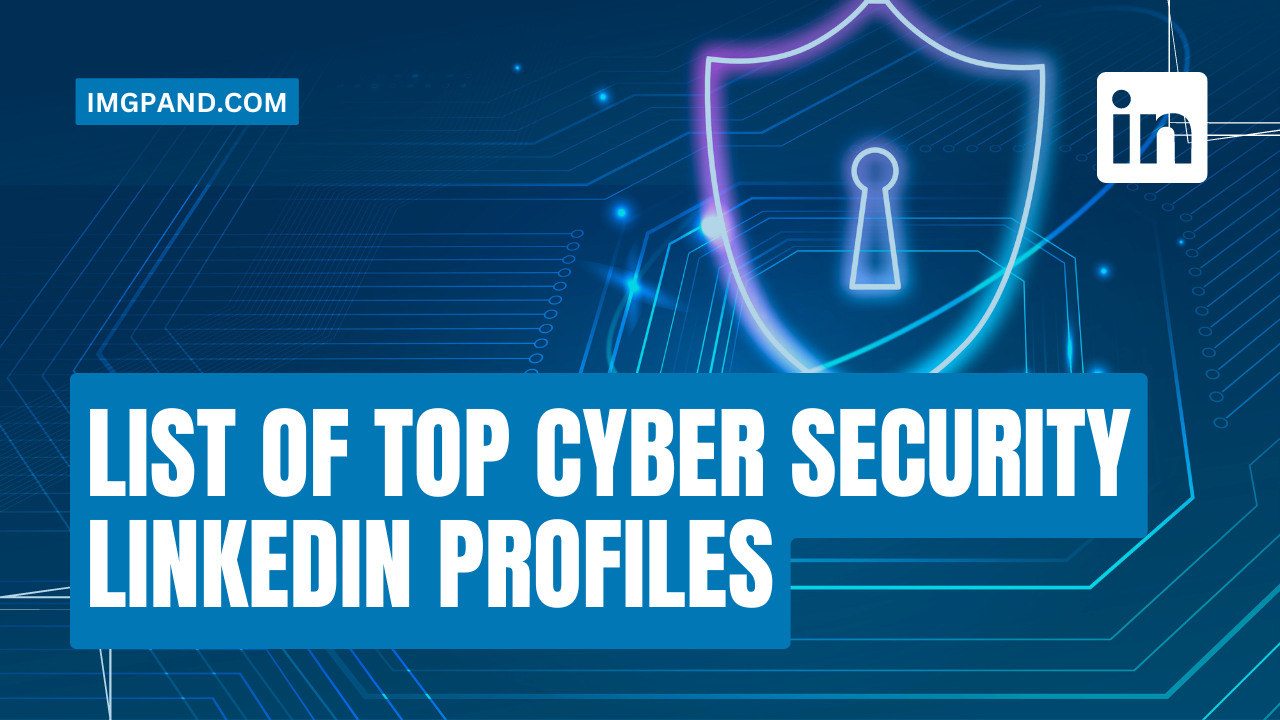 List of Top Cyber Security Linkedin Profiles | IMGPANDA - A Free ...