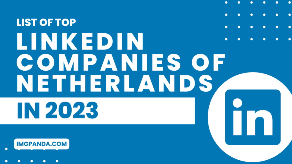 List of Top Linkedin Companies of Netherlands in 2023