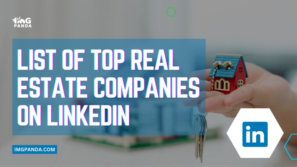 List of  Top Real Estate Companies on Linkedin