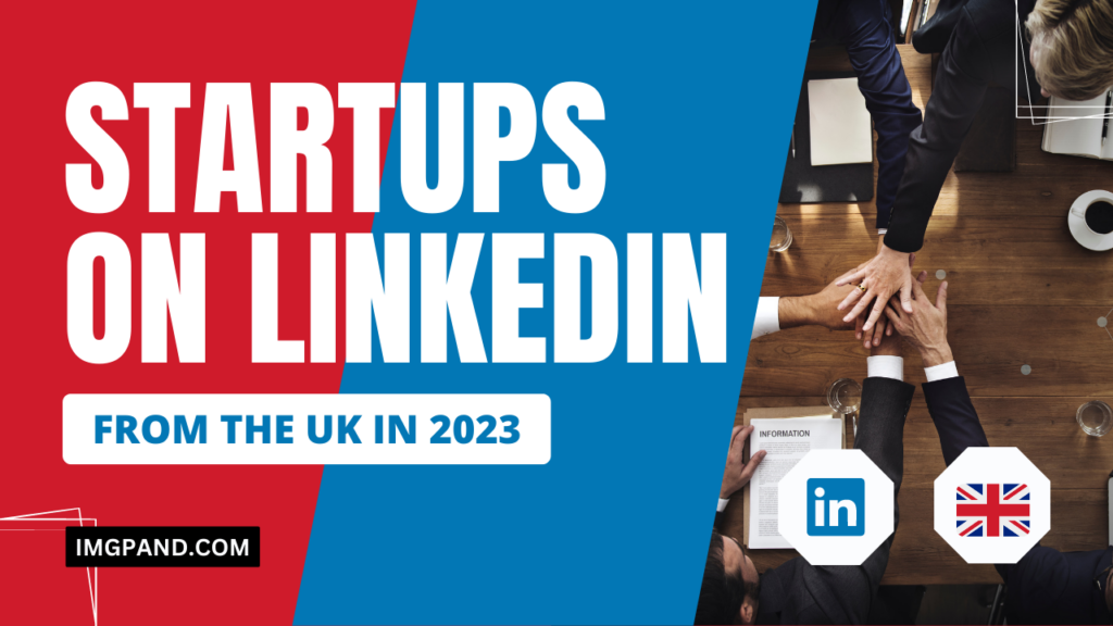 List of Top Startups on LinkedIn from the UK in 2023