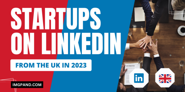 List of Top Startups on LinkedIn from the UK in 2023