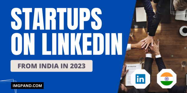 List of Top Startups on Linkedin from India in 2023