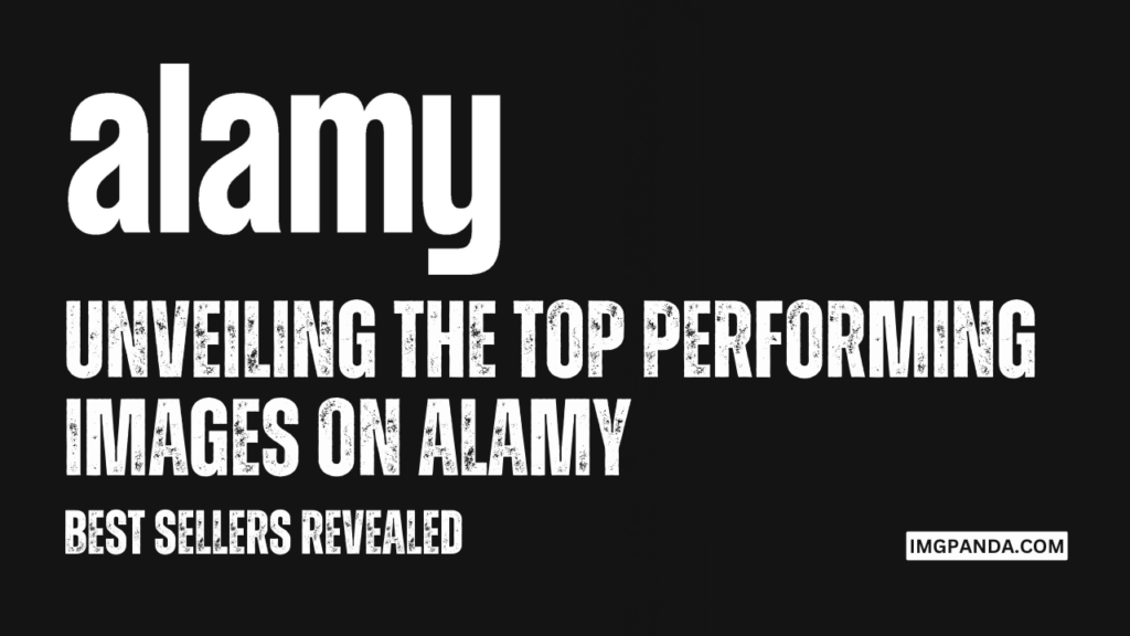 Unveiling the Top Performing Images on Alamy: Best Sellers Revealed