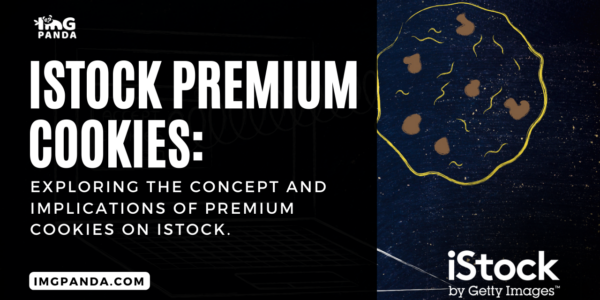 iStock premium cookies Exploring the concept and implications of premium cookies on iStock.