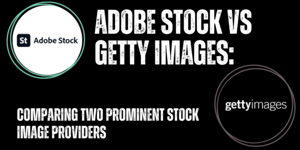 Adobe Stock vs Getty Images Comparing Two Prominent Stock Image Providers