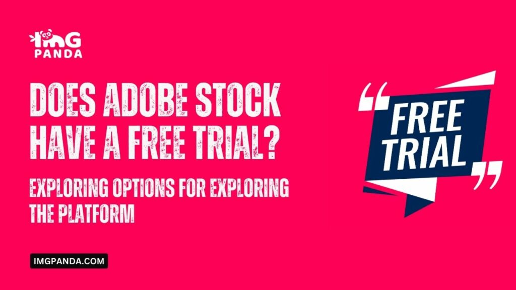Does Adobe Stock Have a Free Trial? Exploring Options for Exploring the Platform