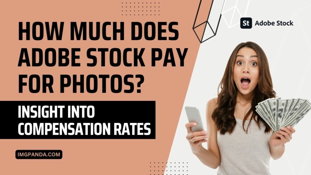 How Much Does Adobe Stock Pay for Photos? Insight into Compensation Rates
